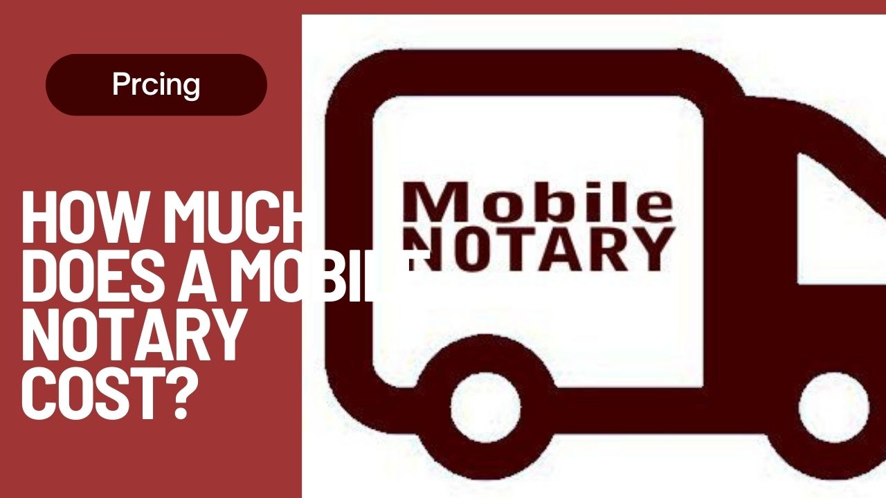 How Much Does a Mobile Notary Cost