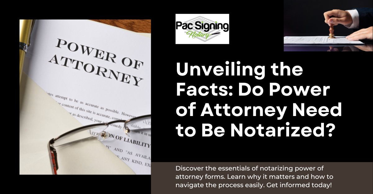 Do Power of Attorney Need to Be Notarized