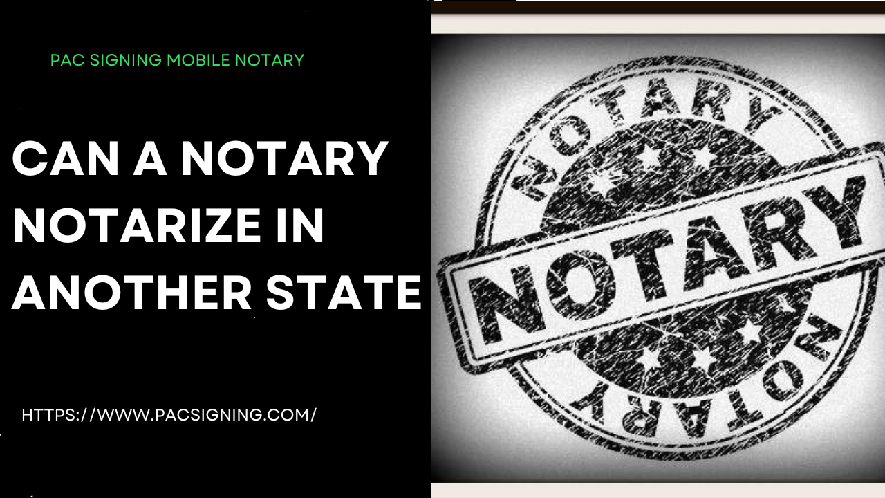 Can a Notary Notarize in Another State