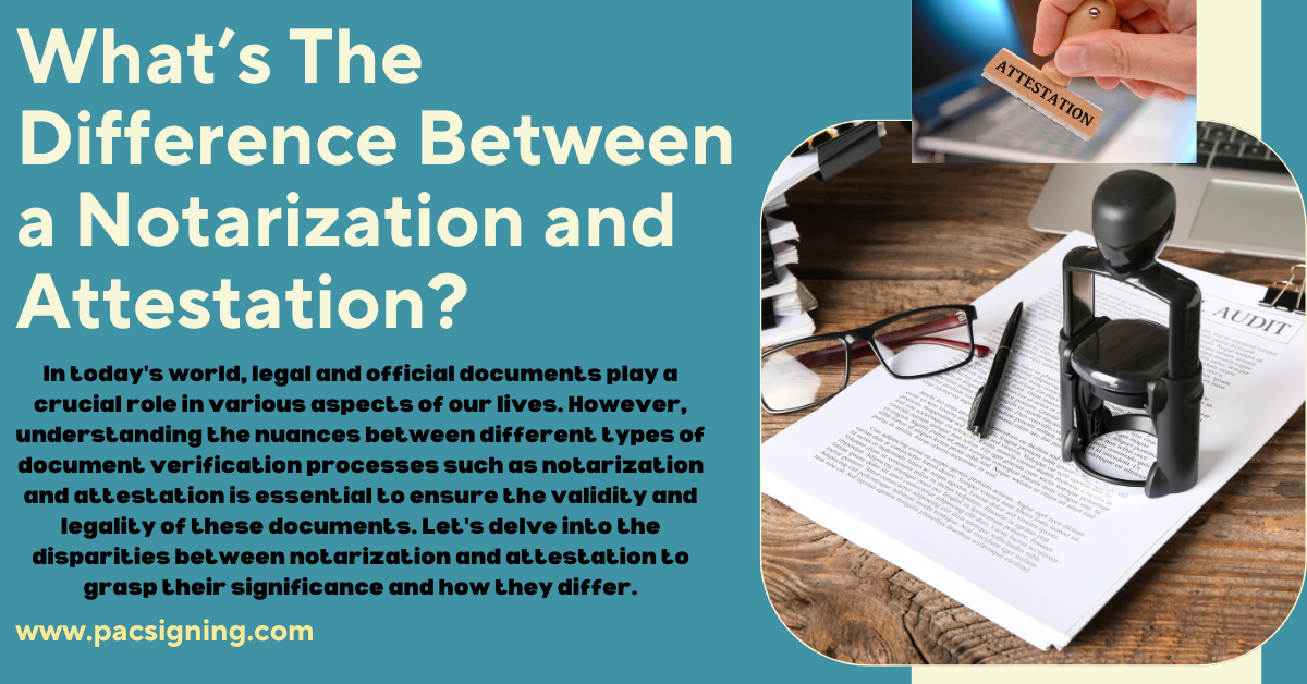 What’s The Difference Between a Notarization and Attestation