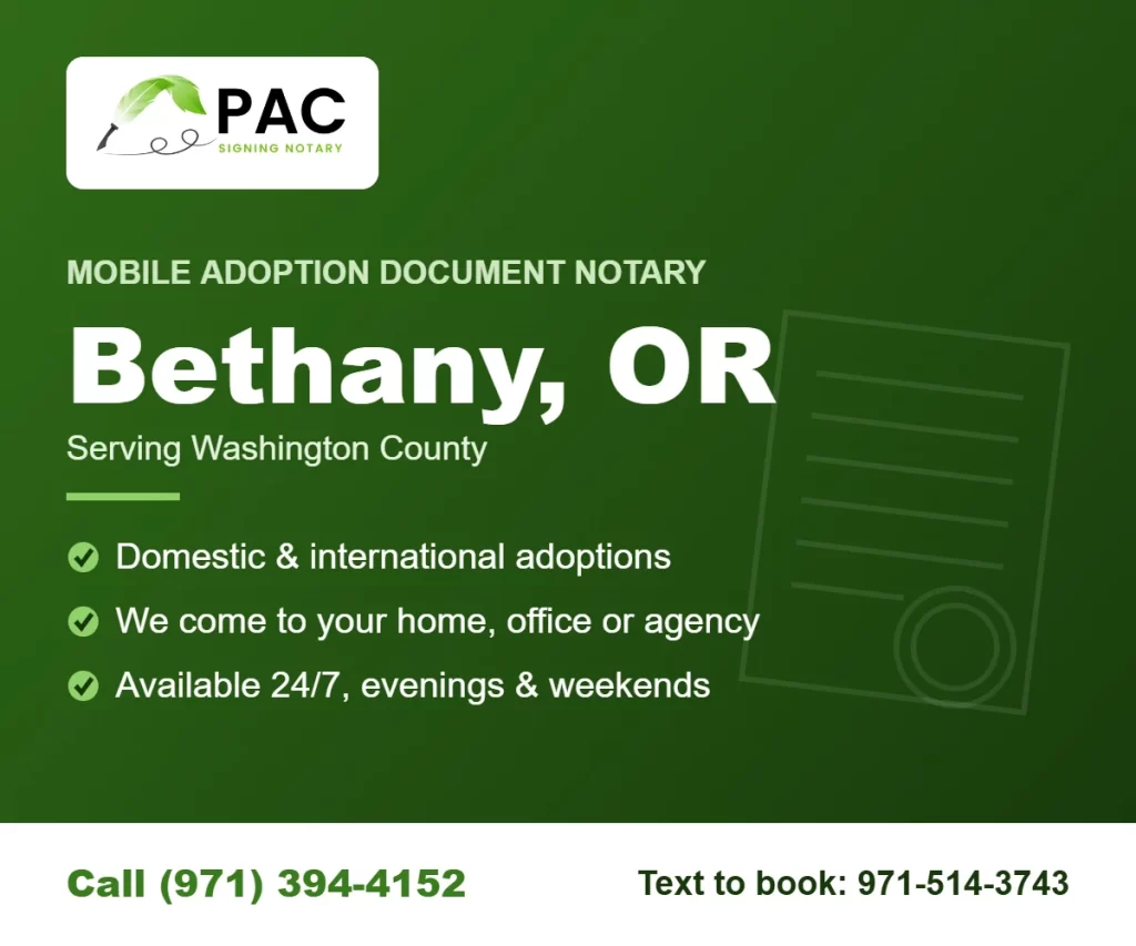 Pac Signing mobile adoption document notary in Bethany, Oregon – call (971) 394-4152 or text 971-514-3743
