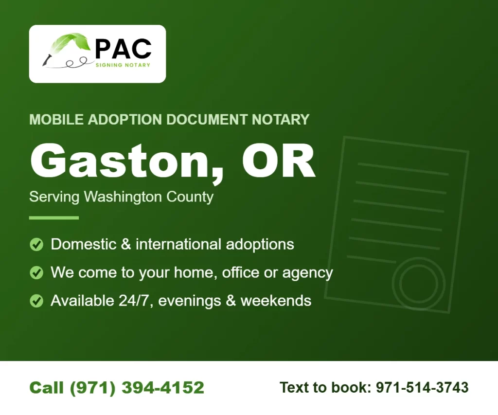 Pac Signing mobile adoption document notary in Gaston, Oregon – call (971) 394-4152 or text 971-514-3743