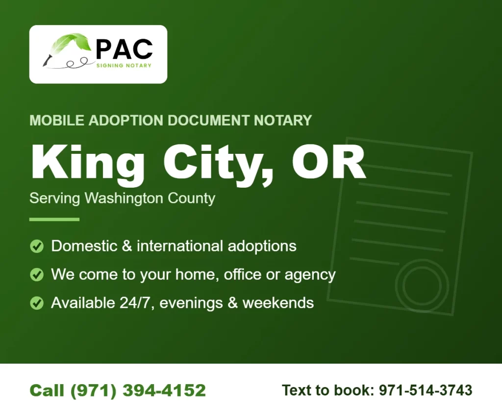 Pac Signing mobile adoption document notary in King City, Oregon – call (971) 394-4152 or text 971-514-3743