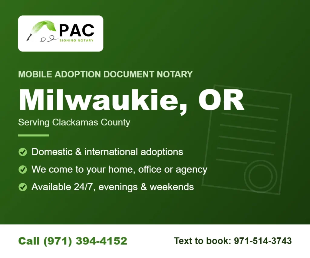 Pac Signing mobile adoption document notary in Milwaukie, Oregon – call (971) 394-4152 or text 971-514-3743