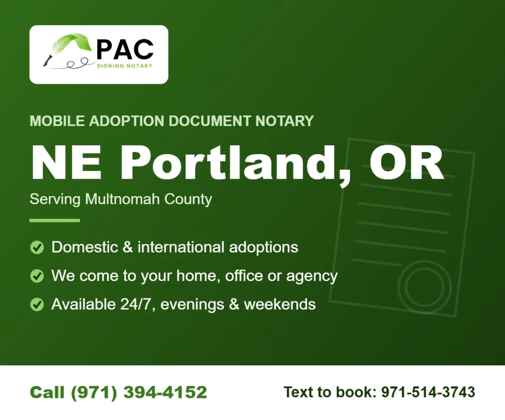 Pac Signing mobile adoption document notary in NE Portland, Oregon – call (971) 394-4152 or text 971-514-3743