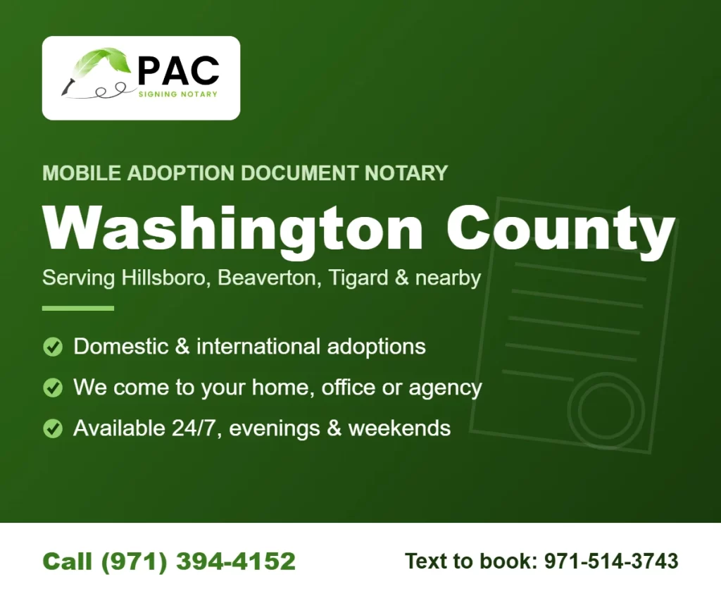 Pac Signing mobile adoption document notary in Washington County, Oregon – call (971) 394-4152 or text 971-514-3743